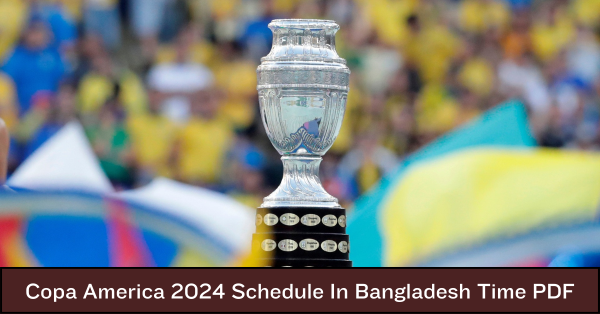Copa America 2024 Schedule In Bangladesh Time PDF